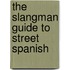 The Slangman Guide to Street Spanish