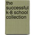 The Successful K-8 School Collection