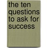 The Ten Questions To Ask For Success door Phil Parker
