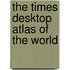 The Times Desktop Atlas Of The World