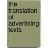 The Translation Of Advertising Texts by Karen Smith