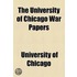 The University Of Chicago War Papers