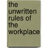 The Unwritten Rules of the Workplace