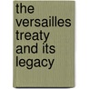 The Versailles Treaty And Its Legacy door Norman A. Graebner