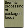 Thermal Processing Of Packaged Foods door S.D. Holdsworth