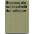 Theseus Als Nationalheld Der Athener