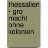 Thessalien - Gro Macht Ohne Kolonien door Patrick Saal