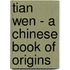 Tian Wen - A Chinese Book of Origins