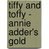 Tiffy And Toffy - Annie Adder's Gold door Sam Wilding