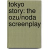 Tokyo Story: The Ozu/Noda Screenplay door Yasujiro Ozu