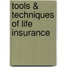 Tools & Techniques of Life Insurance door Stephan R. Leimberg