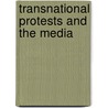 Transnational Protests and the Media door Simon Cottle