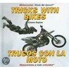 Tricks with Bikes/Trucos Con La Moto by Connor Dayton