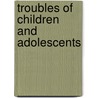 Troubles of Children and Adolescents door Varma