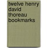 Twelve Henry David Thoreau Bookmarks door Henry David Thoreau