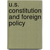 U.S. Constitution And Foreign Policy by Victoria Marie Kraft