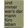 Und immer war's der Mann fürs Leben door Shari Low