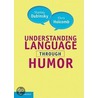 Understanding Language Through Humor door Stanley Dubinsky