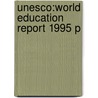 Unesco:world Education Report 1995 P door Unesco