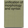 Unification Of Morphology And Syntax by M. Rita Manzini