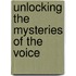 Unlocking the Mysteries of the Voice