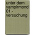 Unter dem Vampirmond 01 - Versuchung
