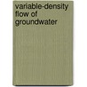 Variable-Density Flow Of Groundwater door Alyssa Dausman