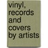 Vinyl, Records And Covers By Artists