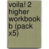 Voila! 2 Higher Workbook B (Pack X5) by Julie Green