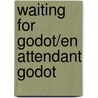 Waiting For Godot/En Attendant Godot door Samuel Beckett