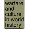 Warfare And Culture In World History door Wayne Lee