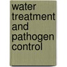 Water Treatment and Pathogen Control door M.W. LeChevallier