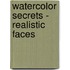Watercolor Secrets - Realistic Faces