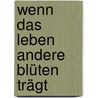 Wenn das Leben andere Blüten trägt by Mary Beth Chapman