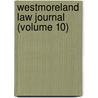 Westmoreland Law Journal (Volume 10) by Westmoreland County