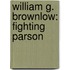 William G. Brownlow: Fighting Parson