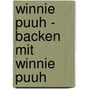 Winnie Puuh - Backen mit Winnie Puuh by Walt Disney