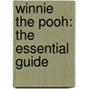 Winnie The Pooh: The Essential Guide by Beth Landis Hester