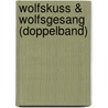 Wolfskuss & Wolfsgesang (Doppelband) door Lori Handeland