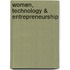 Women, Technology & Entrepreneurship