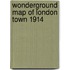 Wonderground Map Of London Town 1914