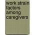 Work Strain Factors Among Caregivers