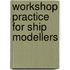 Workshop Practice For Ship Modellers