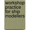 Workshop Practice For Ship Modellers door Brian King