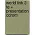 World Link 3 Te + Presentation Cdrom