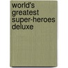 World's Greatest Super-Heroes Deluxe door Paul Dini