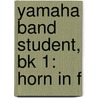 Yamaha Band Student, Bk 1: Horn In F by Sandy Feldstein