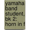 Yamaha Band Student, Bk 2: Horn In F door Sandy Feldstein