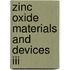 Zinc Oxide Materials And Devices Iii