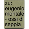 Zu: Eugenio Montale - Ossi Di Seppia door Kai-Uwe Heinz